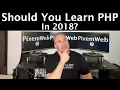 Should You Learn PHP for Web Development in 2018