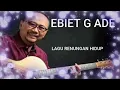 Download Lagu Lagu Terbaik Ebiet G Ade Sepanjang Masa I Lagu Populer Indonesia | Untuk Kita Renungkan