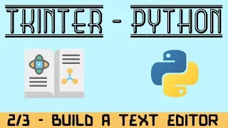 How To Build a Text Editor with PYTHON and TKINTER - Part 2 of 3
