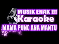 Download Lagu KARAOKE ||Mama Pung Ana Mantu ||Lagu Ambon