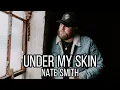 Nate Smith - Under My Skin (Music)
