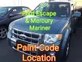 Ford Escape Mercury Mountaineer Paint Code Location