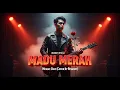 Lagu Madu Merah – Meggie Diaz | Rock Version Cover by Revandy