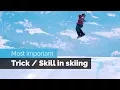 Most Important Trick Skill in Skiing