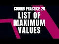 Python Problem LIST OF MAXIMUM VALUES Coding practice 29 Python Coding Debugging Nxtwave CCBP