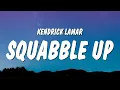 Download Lagu Kendrick Lamar - squabble up (Lyrics)