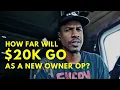 Is 20k enough to become an owner operator in trucking