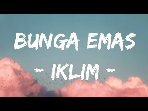 Download MP3 Bunga Emas - Iklim (Lirik)