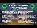 Download Lagu Top Spotify Indonesia 2025 Terbaru  - Lagu Hits Spotify 2025 -  Spotify Top Hits Indonesia Bulan Ini