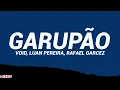 GARUPÃO (Letra/Legendado) - VOID, LUAN PEREIRA, RAFAEL GARCEZ