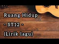 Download Lagu Ruang Hidup - ST12 - (Lirik lagu)