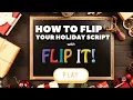How to FLIP Your Holiday Script