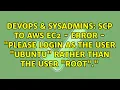 scp to AWS EC2 - error