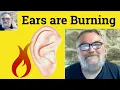 Ears Are Burning Meaning - Ears Are Burning Defined