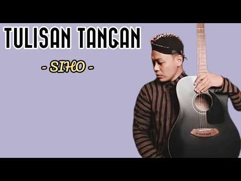 Download MP3 TULISAN TANGAN - SIHO || LIRIK LAGU