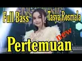 Download Lagu Tasya Rosmala Ft Brodin ||PERTEMUAN new #tasyarosmala#brodin#pertemuan