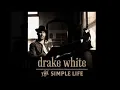 Drake White - Simple Life