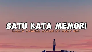 Download SATU KATA MEMORI ( Lirik ) ~ Loela Drakel Cover By Obet Key MP3