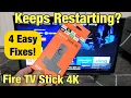 Fire TV Stick 4k Keeps Restarting 4 Fixes