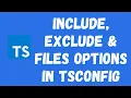 16 Include and Exclude ts Files with the tsconfig json configuration file in Typescript