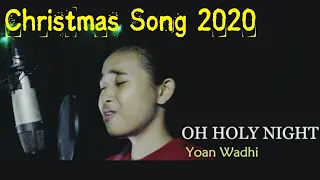 lagu natal terbaru 2020 oh holy night yoan wadhi mariah carey hometown