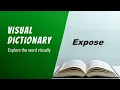 Expose Meaning Expose Definition Expose Pronunciation Visual Dictionary
