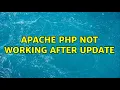 Ubuntu Apache PHP not working after Update