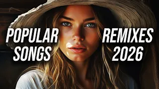 Best Remixes Of Popular Songs 2026 | Best Mashups Of Popular Songs 2026