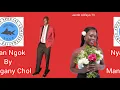 Download Lagu Nyan Ngok By Mangany Chol | South Sudan Music 2025 #subcribejacobalifayotv