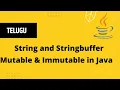 String StringBuffer in telugu Mutable Immutable String objects Immutable java in telugu