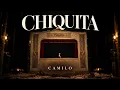 Camilo - Chiquita (Letra)