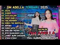 Download Lagu SESAL - NURMA PAEJAH - SABAR - OM ADELLA FULL ALBUM TERBARU 2025