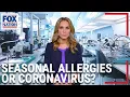Doctor breaks down whether it s allergies or coronavirus symptoms Fox Nation