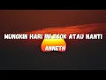 Download Lagu Anneth - Mungkin Hari ini Esok atau Nanti (Lirik)