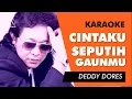Download Lagu Cintamu Seputih Gaunmu - Deddy Dores (Karaoke)
