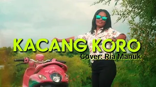 Download KACANG KORO COVER RIA MANUK MP3