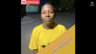 coco lockdown kabza de small ft vigro deep u0026 jazzidisciples 