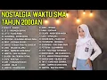 Download Lagu 50 Top Lagu Nostalgia Waktu SMA Tahun 2000an | Lagu Tahun 2000an Paling Hits Pada Masanya