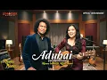 Lagu Rhoma Irama Feat. Riza Umami - Aduhai (Official Video Karaoke)
