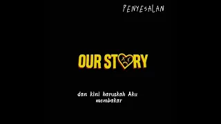 Download Our Story - Penyesalan Lirik Video MP3