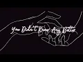 Lagu Lithe- You Didn’t Know Any Better (lyrics)