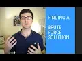 Finding a Brute Force Solution