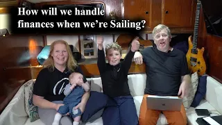 167. : How will we handle our finances while we’re sailing full time?