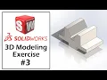 SolidWorks Tutorial For Beginners Part Modeling Exercise - 03
