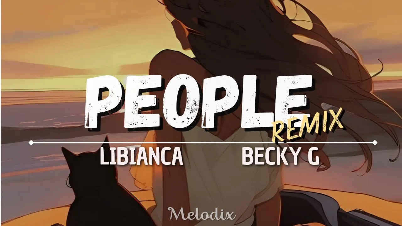 Libianca, Becky G - People (Letra/ Lyric) “I've been drinking more alcohol for the past five days”