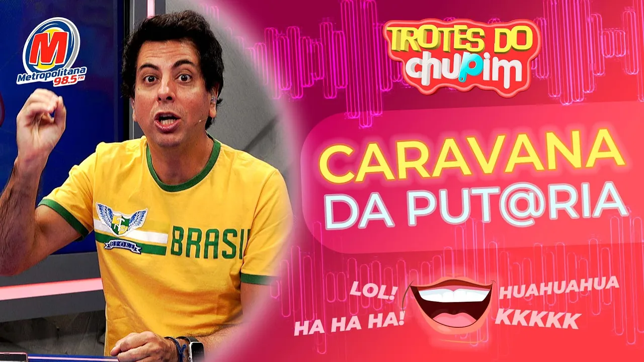 CARAVANA DA PUT@ARIA - Trotes do Chupim