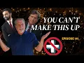 You Can t Make This Up Episode 141