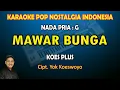 Download Lagu Mawar Bunga Koes Plus karaoke nada Pria G