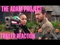 THE ADAM PROJECT TRAILER 2 REACTION