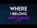 Joey Bada$$ - Where I Belong (LYRICS)